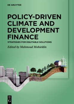 Hardcover Policy-Driven Climate and Development Finance: Strategies for Equitable Solutions Book