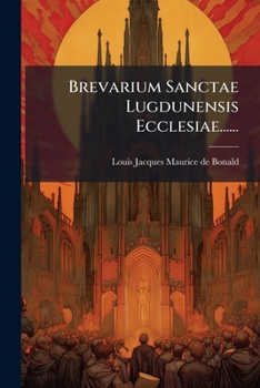 Paperback Brevarium Sanctae Lugdunensis Ecclesiae...... [Latin] Book