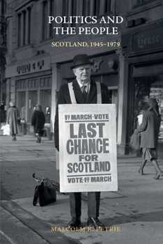 Paperback Politics and the People: Scotland, 1945-1979 Book