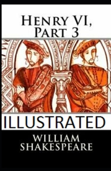 Paperback Henry VI, Part 3 Illustrated Book