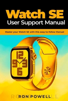 Paperback Watch SE User Support Manual: Master your Watch SE with this easy-to-follow Manual Book