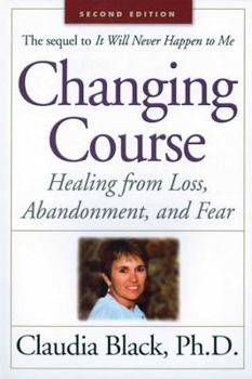 Paperback Changing Course: Healing from Loss, Abandonment, and Fear Book