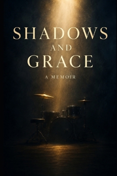Paperback SHADOWS AND GRACE: A Journey from Addiction to Redemption Book