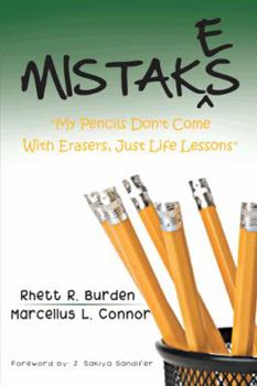 Paperback Mistakes: "My Pencils Don't Come With Erasers, Just Life Lessons" Book