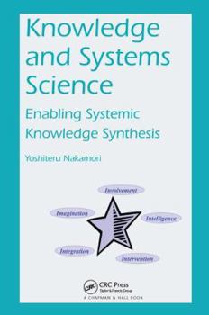 Paperback Knowledge and Systems Science: Enabling Systemic Knowledge Synthesis Book