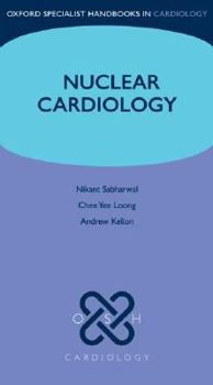 Nuclear Cardiology (Oxford Specialist Handbooks in Cardiology)