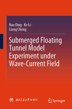 Hardcover Submerged Floating Tunnel Model Experiment Under Wave-Current Field Book