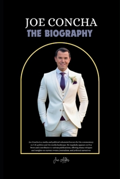 Paperback Joe Concha: The biography of a media and political columnist known for his commentary on U.S. politics and the media landscape. Book