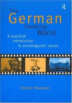 Hardcover The German-Speaking World: A Practical Introduction to Sociolinguistic Issues (Routledge Language in Society) Book