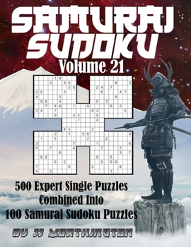 Paperback Sudoku Samurai Puzzles Large Print for Adults and Kids Expert Volume 21: 500 Expert Sudoku Puzzles Combined to Make 100 Samurai Sudoku Puzzles [Large Print] Book