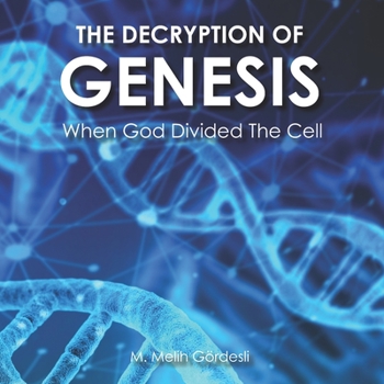 Paperback The Decryption of Genesis: When God Divided The Cell Book