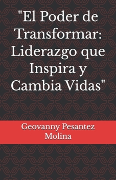 Paperback "El Poder de Transformar: Liderazgo que Inspira y Cambia Vidas" [Spanish] Book