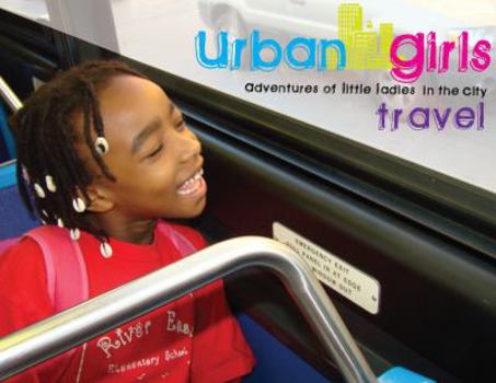 Paperback Urban Girls: Adventures of Little Ladies in the City - Travel (Urban Girl Adventures) Book