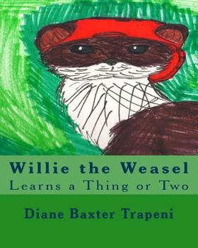 Paperback Willie the Weasel: Learns a Thing or Two Book