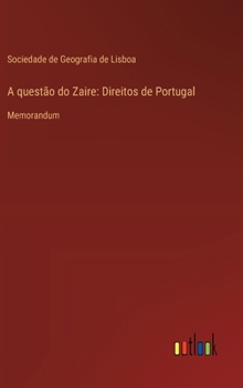 Hardcover A questão do Zaire: Direitos de Portugal: Memorandum [Portuguese] Book