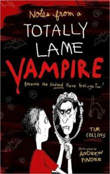 Hardcover Notes from a Totally Lame Vampire: Because the Undead Have Feelings Too! Book