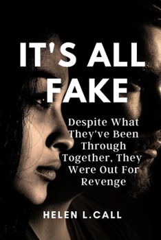 Paperback It's All Fake: Despite What They've Been Through Together, They Were Out For Revenge [Large Print] Book