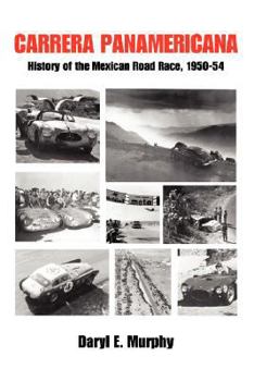 Paperback Carrera Panamericana: History of the Mexican Road Race, 1950-54 Book