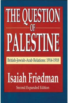 The question of Palestine, 1914-1918;: British-Jewish-Arab relations