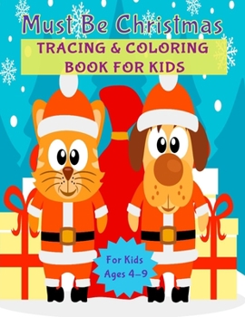 Paperback Must Be Christmas: Activity Book for Kids (Coloring, Tracing and Drawing Book for Kids), Christmas coloring and drawing book for children Book