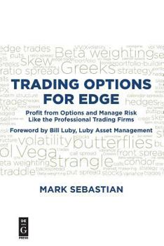 Paperback Trading Options for Edge: Profit from Options and Manage Risk Like the Professional Trading Firms Book