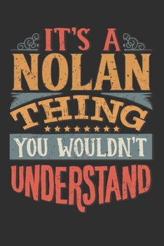 It's A Nolan You Wouldn't Understand: Want To Create An Emotional Moment For A Nolan Family Member ? Show The Nolan's You Care With This Personal ... Surname Planner Calendar Notebook Journal