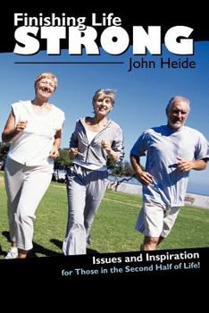 Paperback Finishing Life Strong: Issues and Inspiration for Those in the Second-Half of Life! Book