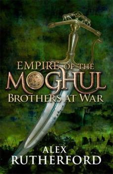 Brothers At War - Book #2 of the Empire of the Moghul