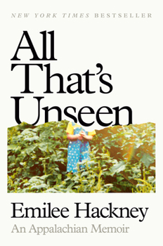 Hardcover All That's Unseen: An Appalachian Memoir Book