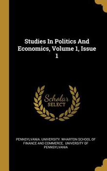 Hardcover Studies In Politics And Economics, Volume 1, Issue 1 Book