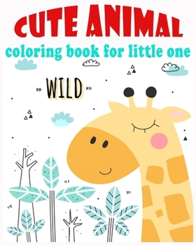 Paperback Cute Animal Coloring Book: Big size coloring book for kids 2-4 years Book