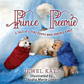 Paperback Prince Preemie: A Tale of a Tiny Puppy Who Arrives Early Book