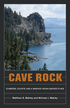 Paperback Cave Rock: Climbers, Courts, and a Washoe Indian Sacred Place Book