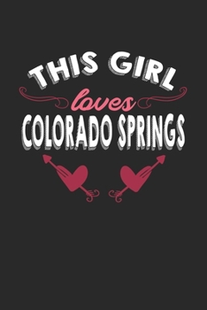 Paperback This girl loves Colorado Springs: 6x9 - notebook - lined - hometown Book