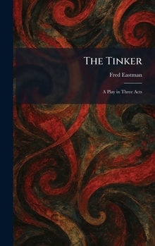 Hardcover The Tinker: A Play in Three Acts Book