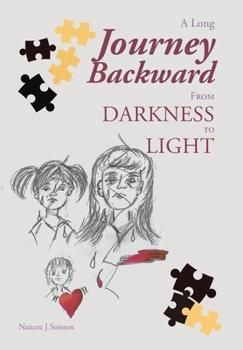 Hardcover A Long Journey Backward: From Darkness to Light Book