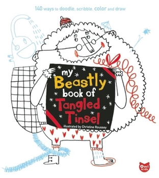 Paperback My Beastly Book of Tangled Tinsel: 140 Ways to Doodle, Scribble, Color and Draw Book