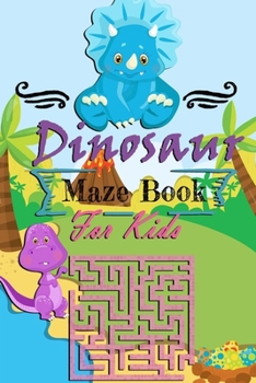 Paperback Dinosaur Maze Book For Kids: 60 Mazes for kids, Dinosaur theme Labyrinths for children from 4 to 6 years old (with solutions) Book