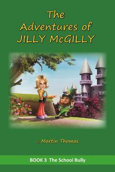 Paperback The Adventures of Jilly McGilly: The School Bully Book