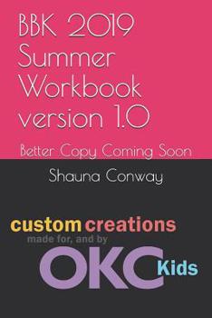 Paperback BBK 2019 Summer Workbook version 1.0: Better Copy Coming Soon Book