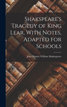 Hardcover Shakspeare's Tragedy of King Lear, With Notes, Adapted for Schools Book