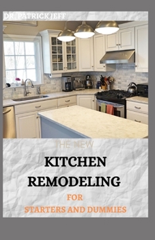 Paperback THE NEW KITCHEN REMODELING FOR STARTERS AND DUMMIES Book