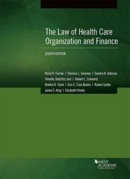 Health Care Organization and Finance: Health Law - Book  of the American Casebook Series