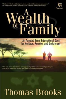 Paperback A Wealth of Family: An Adopted Son's International Quest for Heritage, Reunion, and Enrichment Book