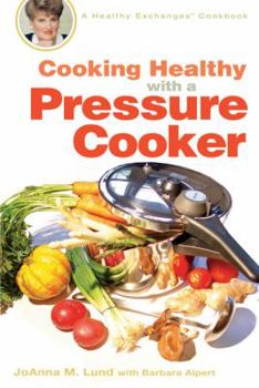 Paperback Cooking Healthy with a Pressure Cooker: A Healthy Exchanges Cookbook Book