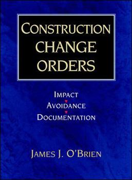 Hardcover Construction Change Orders: Impact, Avoidance, and Documentation Book