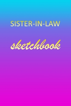 Paperback Sister-In-Law: Sketchbook - Blank Imaginative Sketch Book Paper - Pink Blue Gold Custom Letter S Personalized - Teach & Practice Draw Book