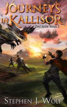 Journeys in Kallisor - Book #1 of the Red Jade