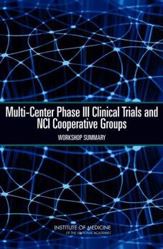 Paperback Multi-Center Phase III Clinical Trials and Nci Cooperative Groups: Workshop Summary Book
