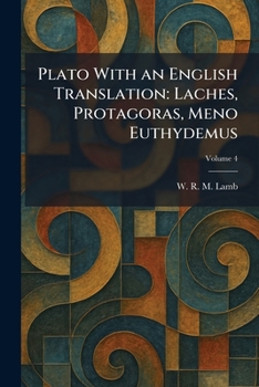 Paperback Plato With an English Translation: Laches, Protagoras, Meno Euthydemus Book